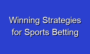 Winning Strategies for Sports Betting