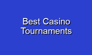 Best Casino Tournaments