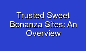 Trusted Sweet Bonanza Sites: An Overview