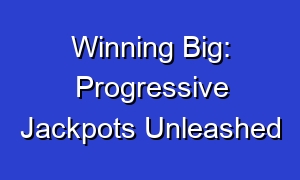 Winning Big: Progressive Jackpots Unleashed